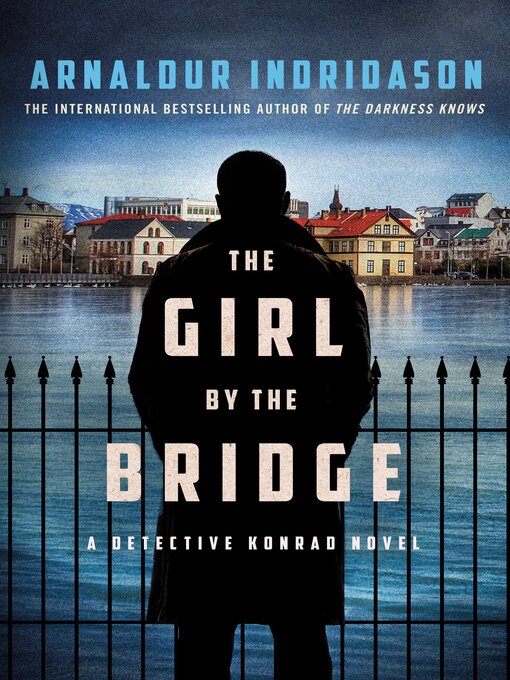 Title details for The Girl by the Bridge by Arnaldur Indridason - Available